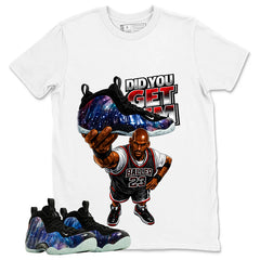 Did You Get Em Graphic Tee, Shirt to Match Air Foamposite One Galaxy, Air Foamposite Unisex Black Shirt