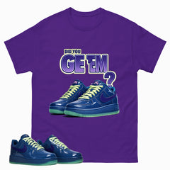 Did You Get Em Graphic Tee, Shirt to Match Air Force 1 Mystic Navy, Air Force 1 Unisex Shirt