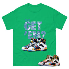 Did You Get Em Graphic Tee, Shirt to Match Air Jordan 7 Miro, Air Jordan 7 Miro Unisex Shirt