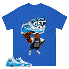 Did You Get Em MJ Graphic Tee - Shirt to Match Air Foamposite Pro University Blue