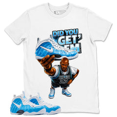 Did You Get Em MJ Graphic Tee - Shirt to Match Air Foamposite Pro University Blue