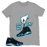 Did You Get Em Shirt - Match Air Jordan 14 Black University Blue 2026