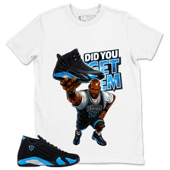 Did You Get Em Shirt- Match Air Jordan 14 Black University Blue 2026