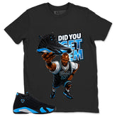 Did You Get Em Shirt- Match Air Jordan 14 Black University Blue 2026