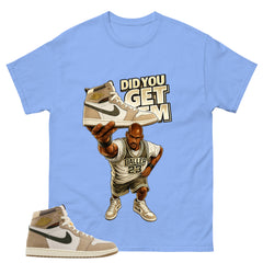 Did You Get Em Shirt - Match Cream Wmns Air Jordan 1 Khaki