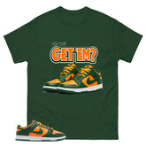 Did You Get Em Shirt - Match Green Dunk Low Miami Hurricanes