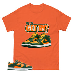 Did You Get Em Shirt - Match Green Dunk Low Miami Hurricanes