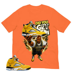 Graphic Tee Did You Get Em Shirt - Matching Air Jordan 5 T23 Tokyo | Zadago