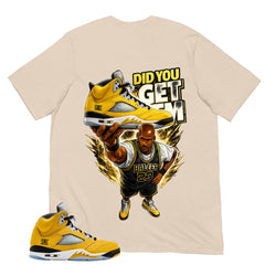 Graphic Tee Did You Get Em Shirt - Matching Air Jordan 5 T23 Tokyo | Zadago
