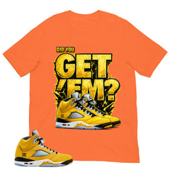 Graphic Tee Did You Get Em Shirt - Matching Air Jordan 5 T23 Tokyo
