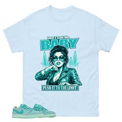 Don't Call Me Baby Shirt - Match Womens Air Jordan 1 Washed Teal