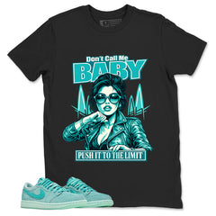 Don't Call Me Baby Shirt - Match Womens Air Jordan 1 Washed Teal