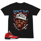 Graphic Tee Don't Tab The Glass Shirt Match 5s Raging Bull