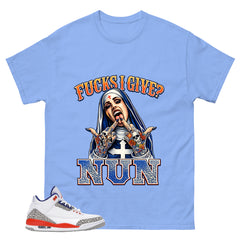 F I Give Nun Shirt - Match Blue Air Jordan 3 Knicks