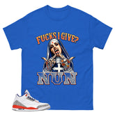 F I Give Nun Shirt - Match Blue Air Jordan 3 Knicks