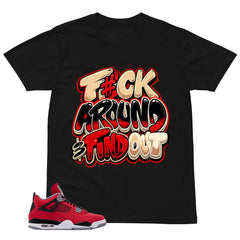 Fck Around Find Out Shirt - Match Air Jordan 4 Toro Bravo