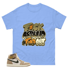Fck Around Find Out Shirt - Match Cream Wmns Air Jordan 1 Khaki