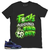 Fck Around Find Out Shirt - Match Travis Scott x Air Jordan Jumpman Green Spark