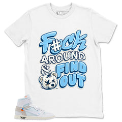 Fck Around Find Out Shirt - Match Virgil Abloh x Air Jordan 1 Alaska