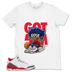 Fire Red 3s Zadago Shirt Got Em Dope Graphic
