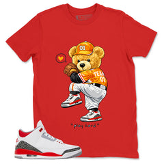 Fire Red 3s Zadago Shirt Play Hard Bear Graphic