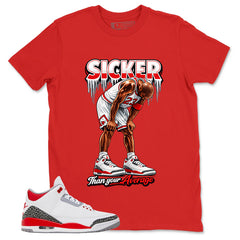 Fire Red 3s Zadago Shirt Sicker Than Your Average Graphic