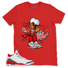 Fire Red 3s Zadago Shirt Talk To The Hand Graphic