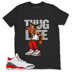 Fire Red 3s Zadago Shirt Thug Life Graphic