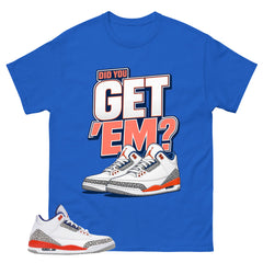 Get Em Shirt - Match Blue Air Jordan 3 Knicks