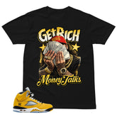 Graphic Tee Get Rich Money Talk Shirt - Matching Air Jordan 5 T23 Tokyo
