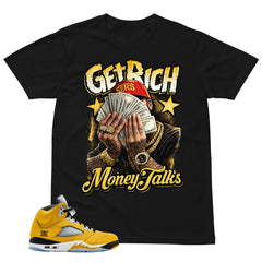 Graphic Tee Get Rich Money Talk Shirt - Matching Air Jordan 5 T23 Tokyo
