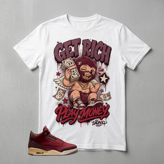 Get Rich Play Money Graphic Tee - Shirt To Match Air Jordan 3 Bin23