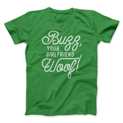 Buzz Your Girlfriend Woof! Funny Movie Unisex T-Shirt Gift For Best Friends - Zadago