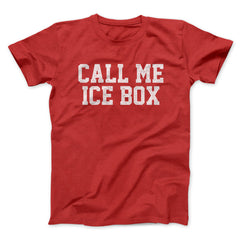 Call Me Ice Box Funny Movie Unisex T-Shirt Gift For Best Friends - Zadago