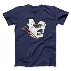 And Then? Funny Movie Unisex T-Shirt Gift For Best Friends - Zadago