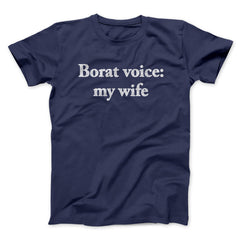 Borat Voice My Wife Unisex T-Shirt Gift For Best Friends - Zadago