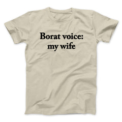 Borat Voice My Wife Unisex T-Shirt Gift For Best Friends - Zadago