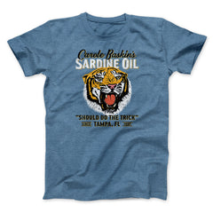 Carole Baskin's Sardine Oil Funny Movie Unisex T-Shirt Gift For Best Friends - Zadago