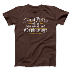 Saint Helen Of The Blessed Shroud Orphanage Funny Movie Unisex T-Shirt Gift For Friends - Zadago