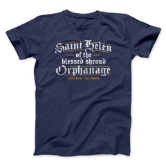 Saint Helen Of The Blessed Shroud Orphanage Funny Movie Unisex T-Shirt Gift For Friends - Zadago