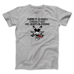 There It Is Mikey His Head Is Bleeding Unisex T-Shirt Best Gift For Friends - Zadago
