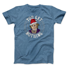 You Get Nothing Funny Movie Unisex T-Shirt Gift For Friends - Zadago