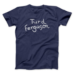 Turd Ferguson Funny Movie Unisex T-Shirt Gift For Friends - Zadago