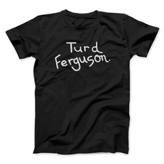 Turd Ferguson Funny Movie Unisex T-Shirt Gift For Friends - Zadago