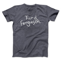 Turd Ferguson Funny Movie Unisex T-Shirt Gift For Friends - Zadago