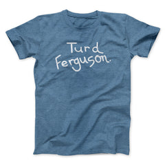 Turd Ferguson Funny Movie Unisex T-Shirt Gift For Friends - Zadago