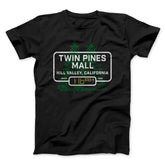 Twin Pines Mall Funny Movie Unisex T-Shirt Best Gift For Friends - Zadago