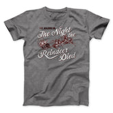The Night The Reindeer Died Funny Movie Unisex T-Shirt Best Gift For Friends - Zadago