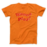 Wanna Play? Funny Movie Unisex T-Shirt Present For Friends - Zadago