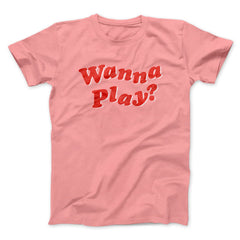 Wanna Play? Funny Movie Unisex T-Shirt Present For Friends - Zadago